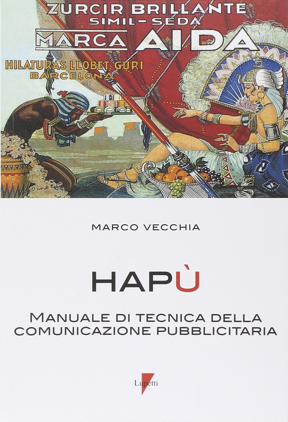 Hapù. Manuale di tecnica della comunicazione pubblicitaria book
