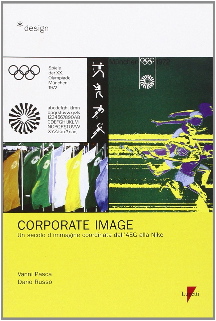 Corporate image. Un secolo d'immagine coordinata dall'AEG alla Nike book