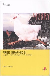 Free graphics. La grafica fuori delle regole nell'era digitale Film, Art & Culture