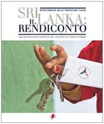 Sri Lanka: il rendiconto. Come abbiamo utilizzato le donazioni degli italiani per le vittime dello tsunami (Comunicazione pubblica e sociale) Books