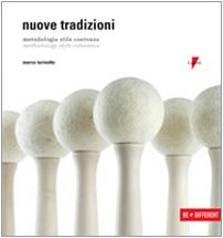 Nuove tradizioni. Metodologia, stile, coerenza-Methodology, style, coherence. Ediz. bilingue Film, Art & Culture