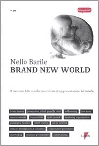 Brand new world. Il consumo delle marche come forma di rappresentazione del mondo book