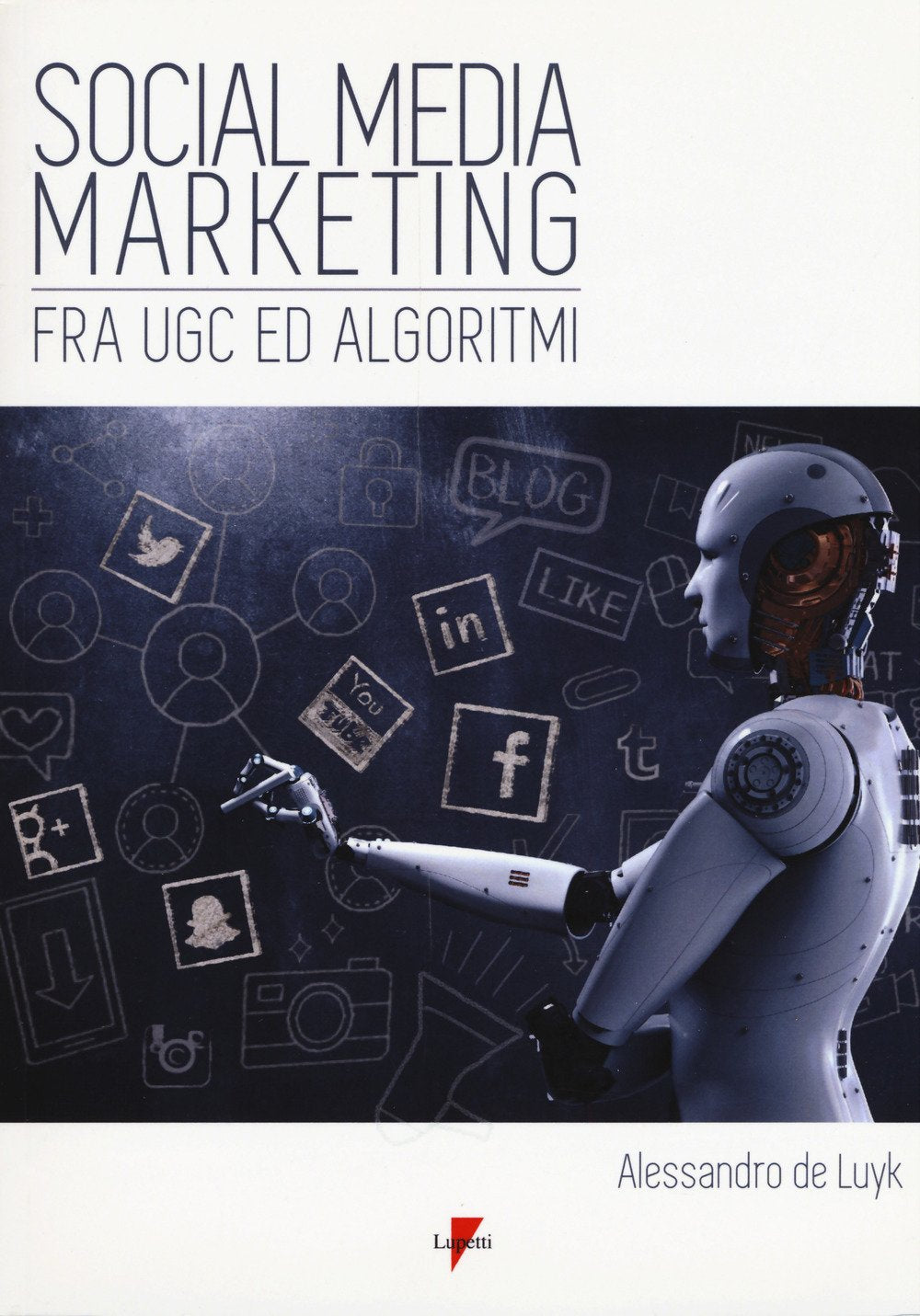 Social media marketing. Fra UGC ed algoritmi book