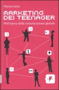 Marketing dei teenager. Nell'epoca della comunicazione globale book