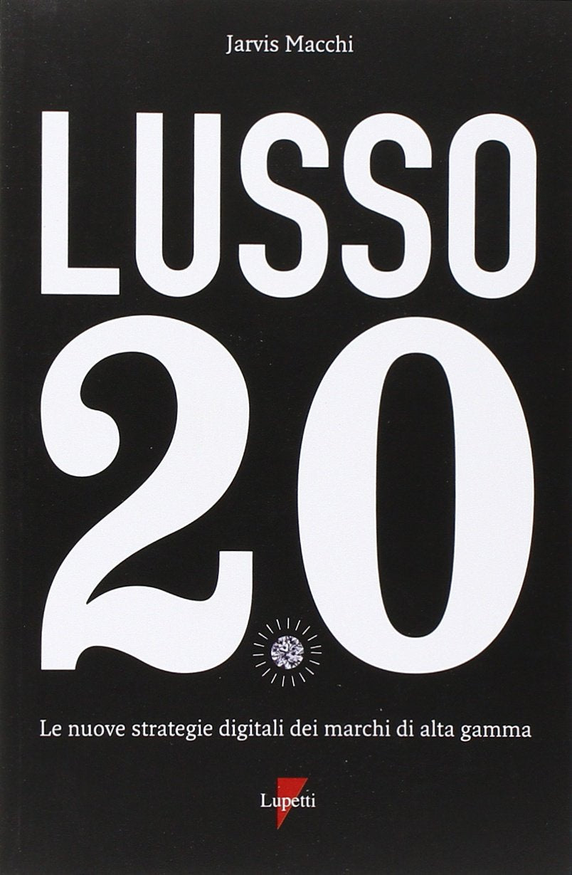 Lusso 2.0. Le nuove strategie digitali dei marchi di alta gamma book