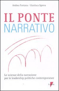 Il ponte narrativo. Le scienze della narrazione per le leadership politiche contemporanee book