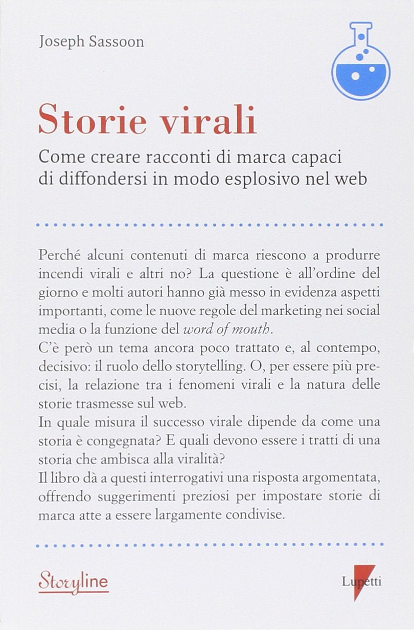 Storie virali. Come creare racconti di marca capaci di diffondersi in modo esplosivo nel web (Storyline) Media & Communication