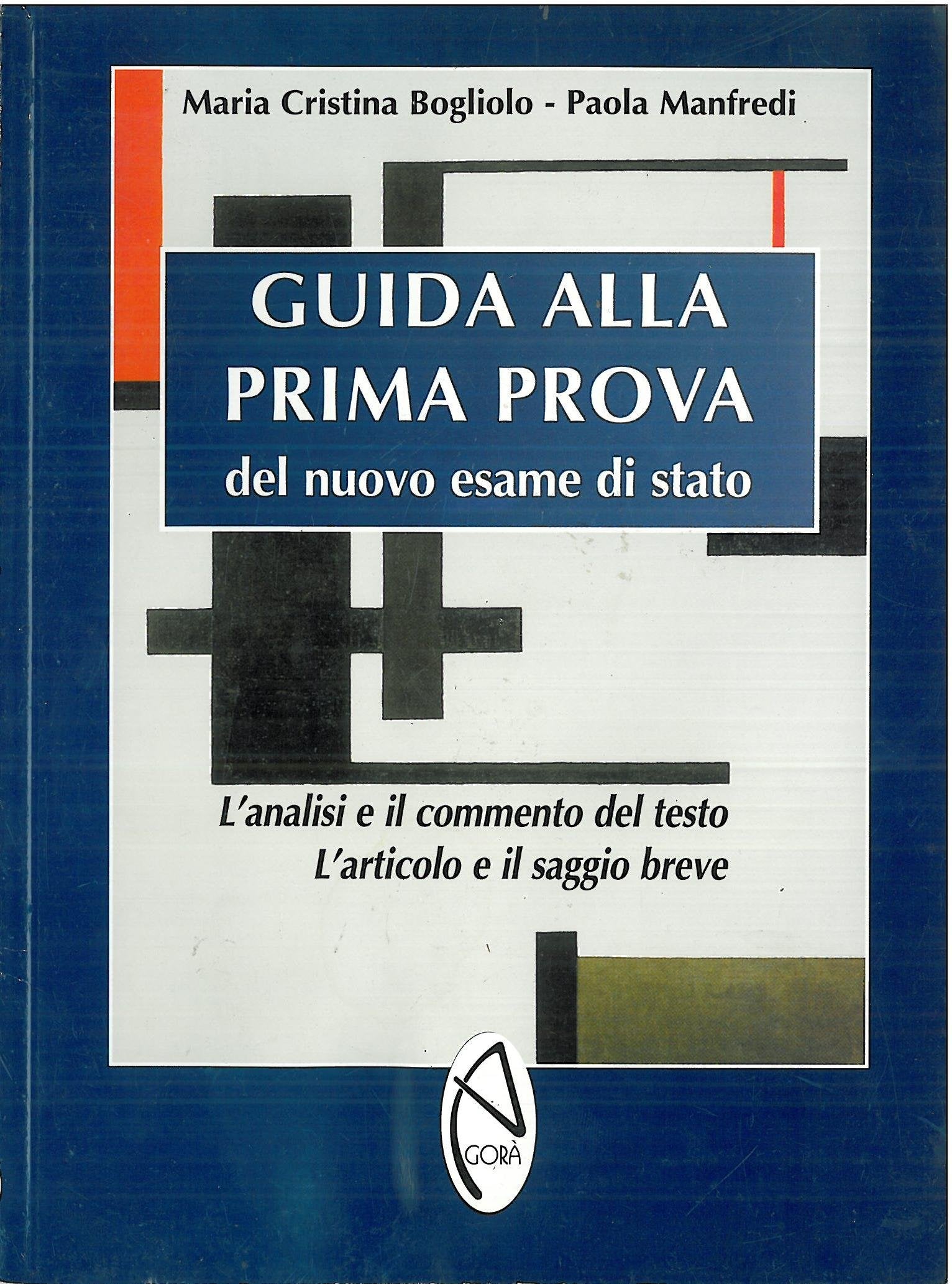 Guida alla prima prova del nuovo esame di Stato. L'analisi e il commento del testo, l'articolo e il saggio breve. Per le Scuole superiori book