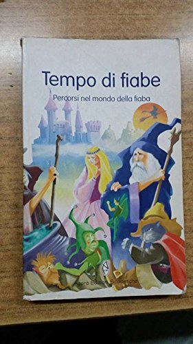 Tempo di fiabe. Percorsi nel mondo della fiaba. Per la Scuola media book