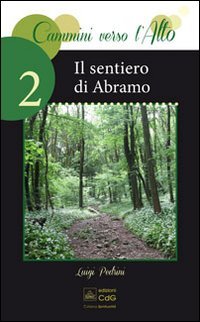 Il sentiero di Abramo. Cammini verso l'alto book