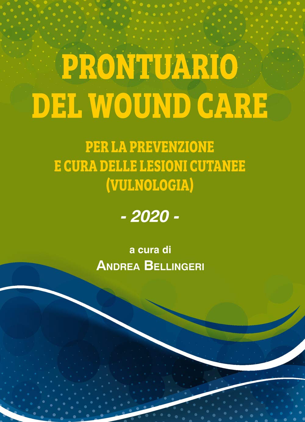 Prontuario del wound care. Per la prevenzione delle lesioni cutanee (vulnologia) book
