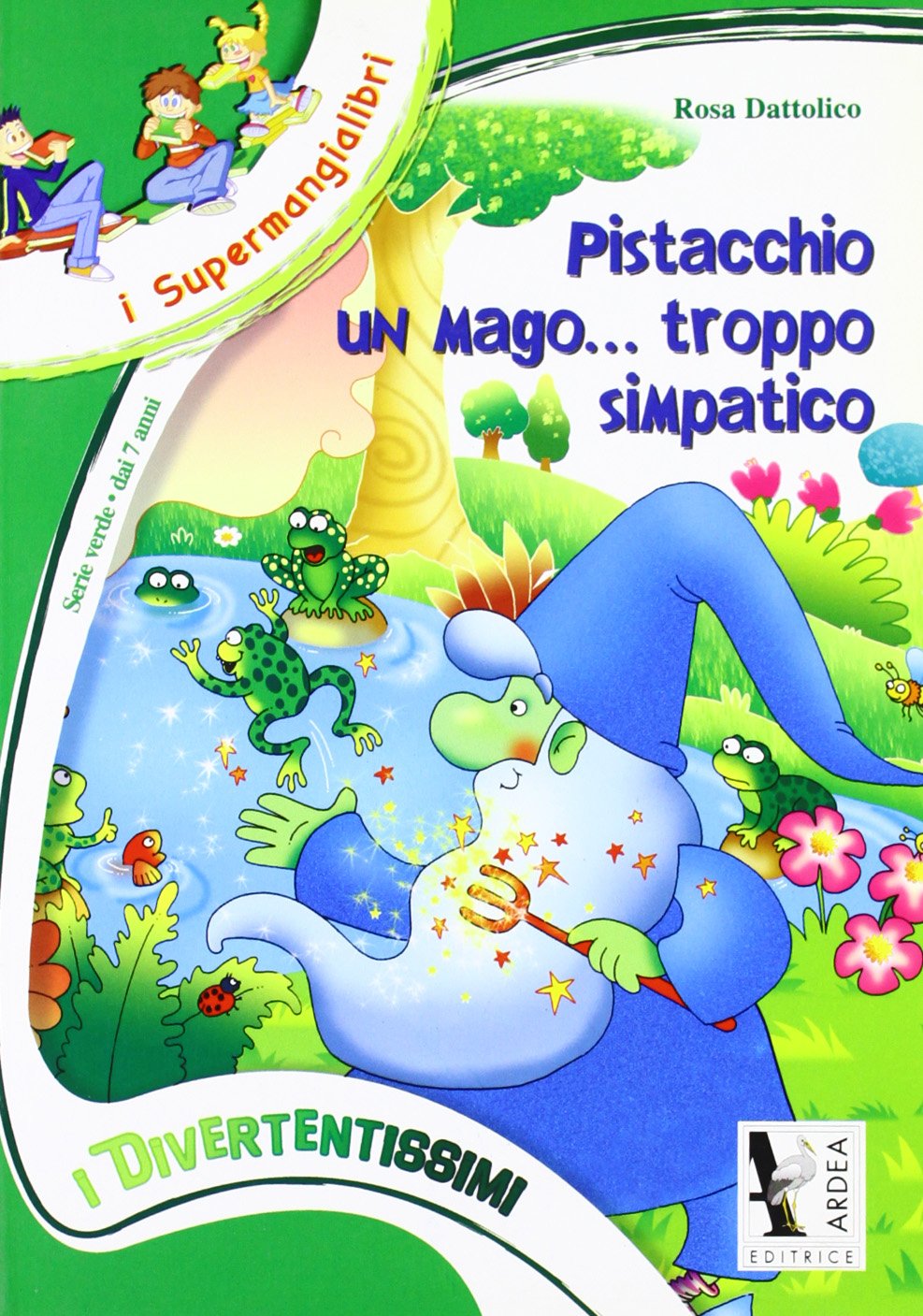 Pistacchio un mago... troppo simpatico (I supermangialibri) Novels & Short Stories