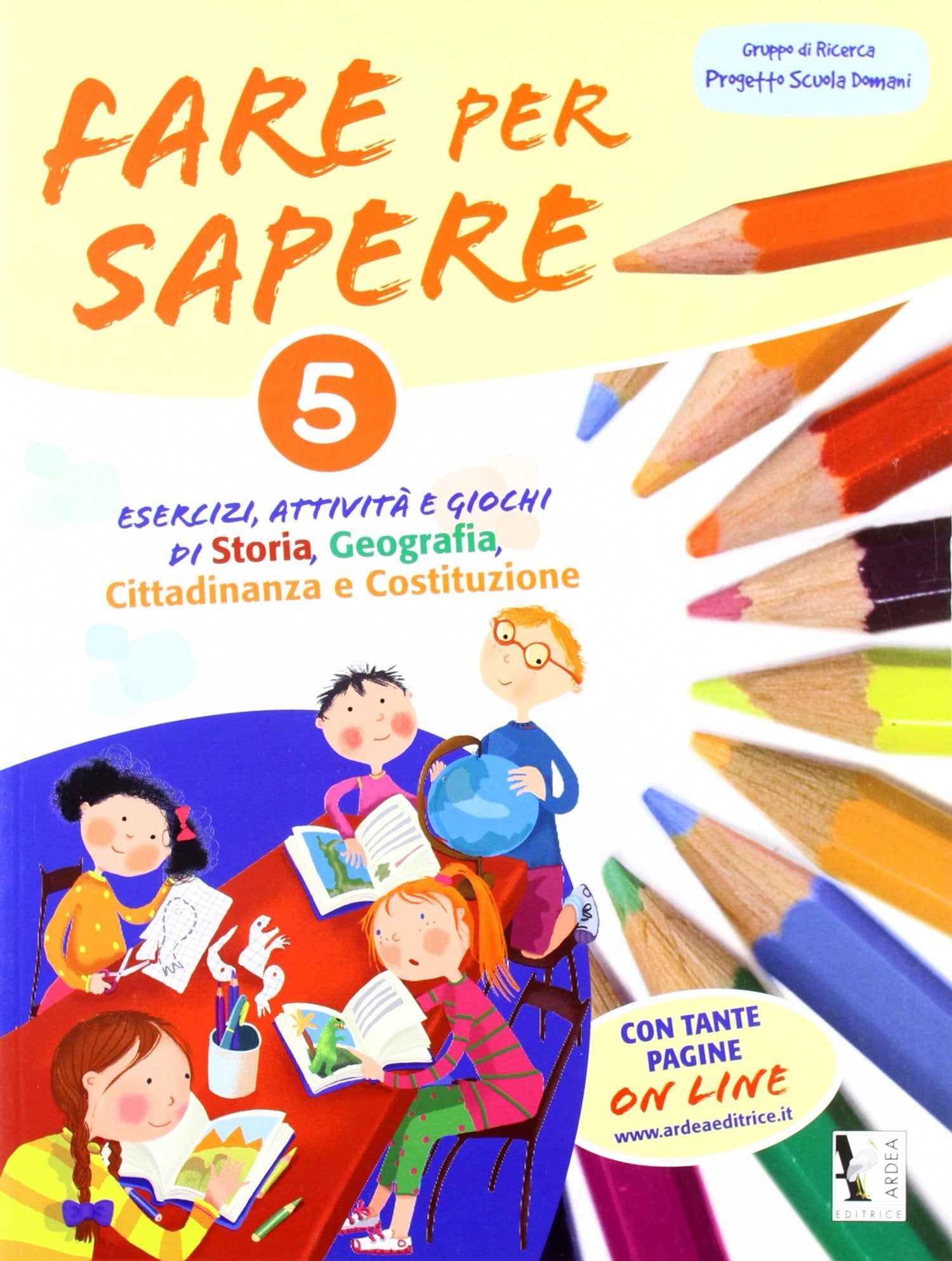 Fare per sapere. Esercizi, attività e giochi di storia, geografia, cittadinanza e Costituzione. Per la Scuola elementare (Vol. 5) book