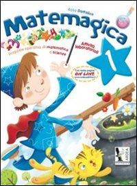 Matemagica. Prosposte operative di matematica e scienze. Per la Scuola elementare (Vol. 1) book