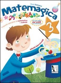 Matemagica. Proposte operative di matematica e scienze. Per la Scuola elementare (Vol. 3) book