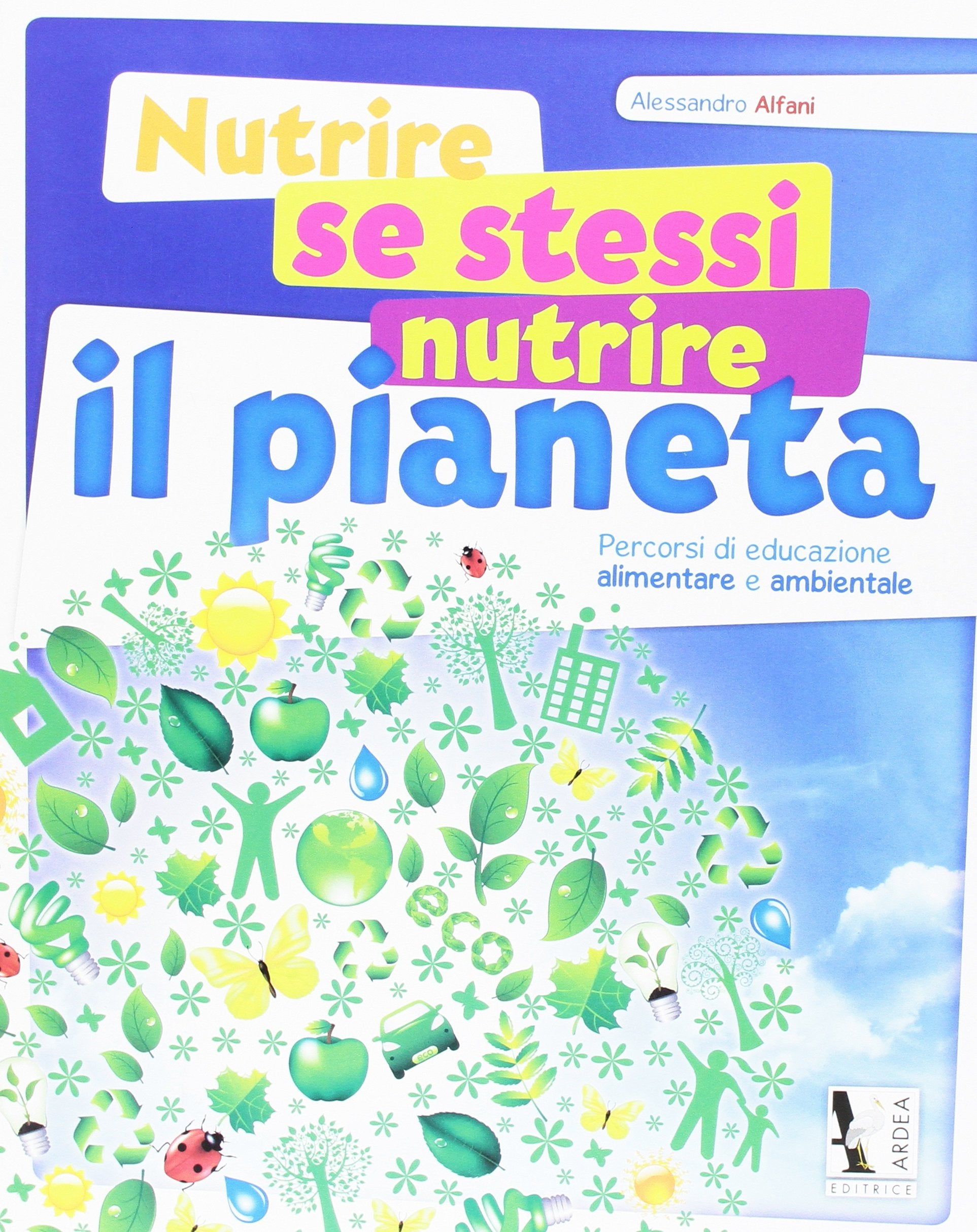Nutrire se stessi nutrire il pianeta book