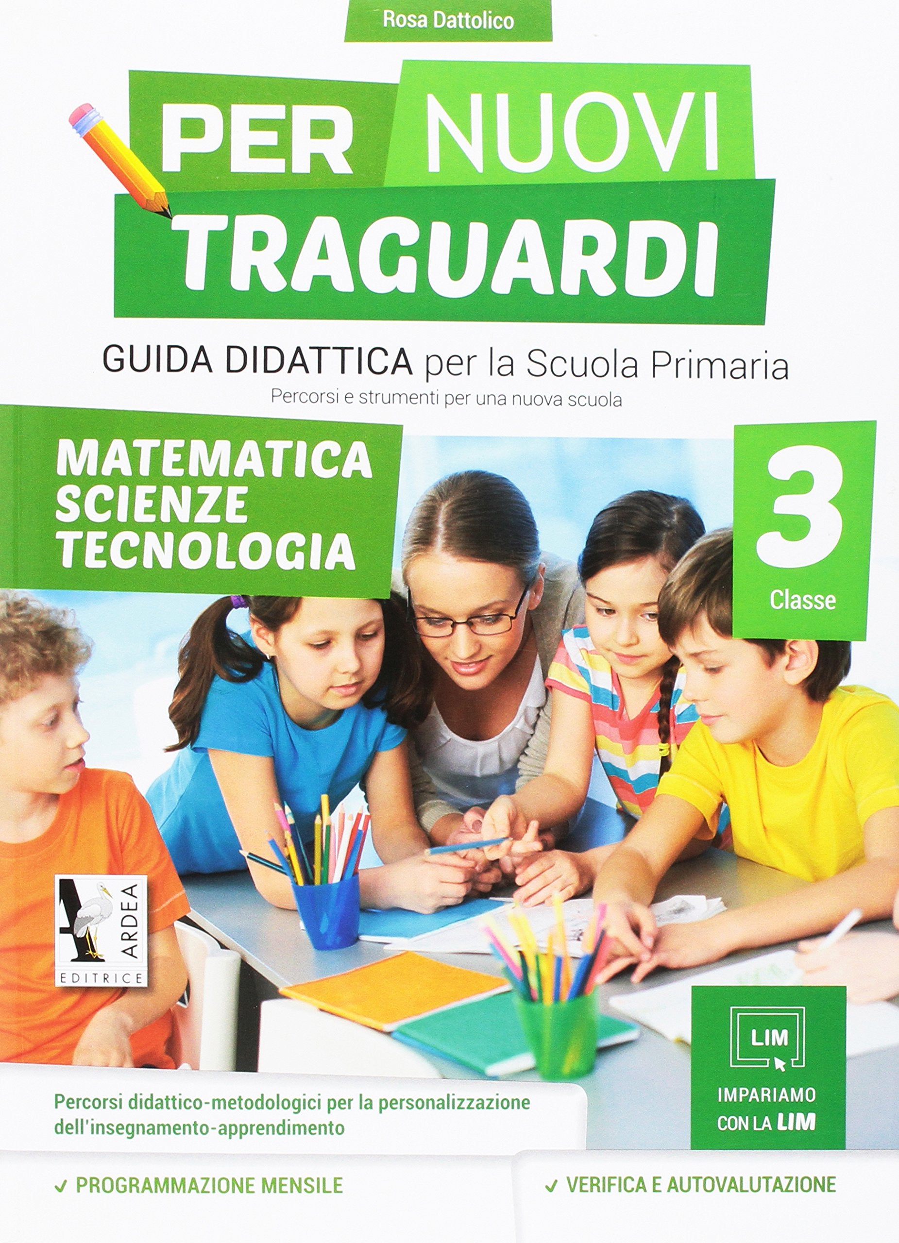 Per nuovi traguardi. Matematica, scienze, tecnologia. Per la scuola elementare. Ediz. per la scuola (Vol. 3) book