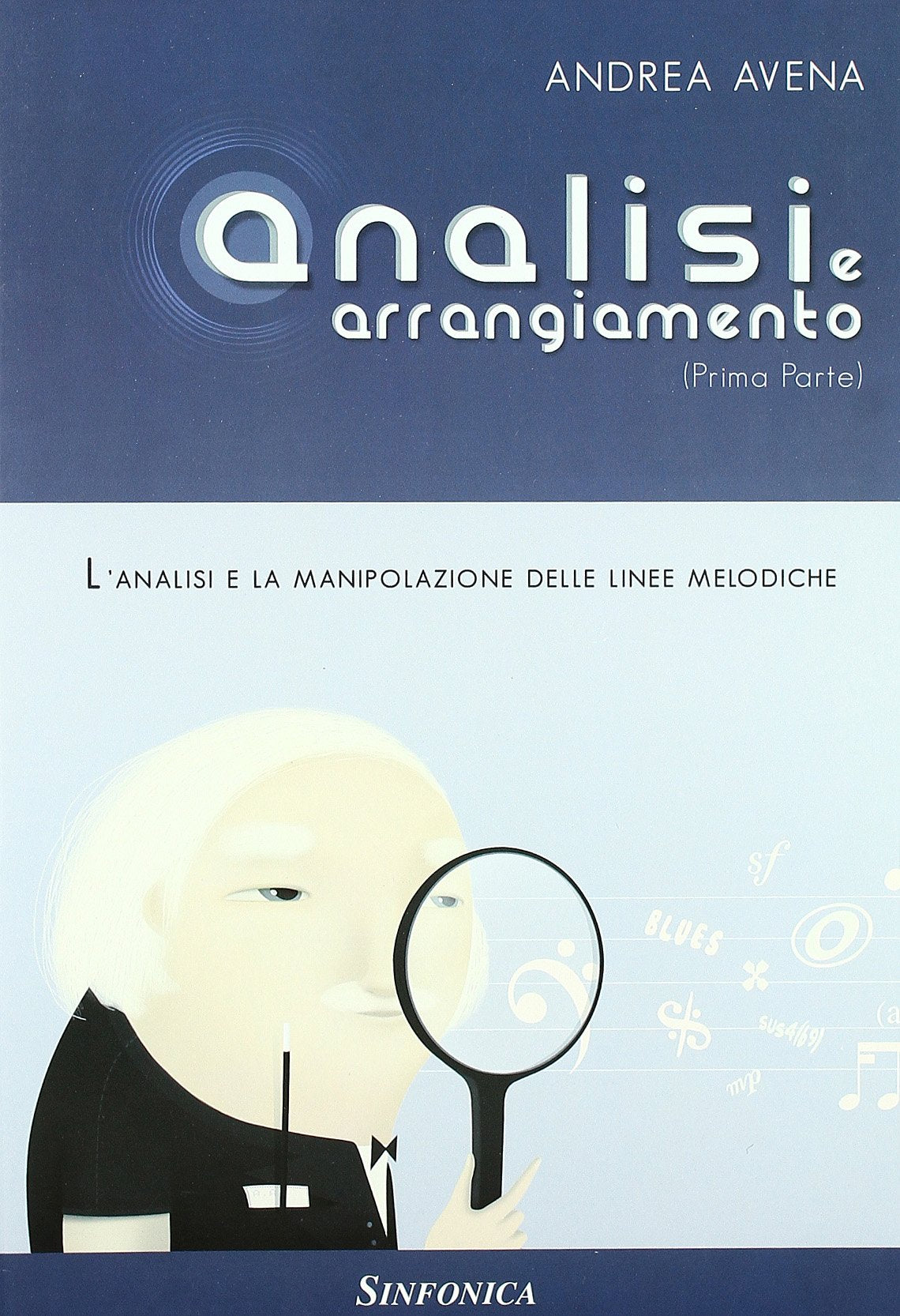 Analisi e arrangiamento. Prima parte. L'analisi e la manipolazione delle linee melodiche book