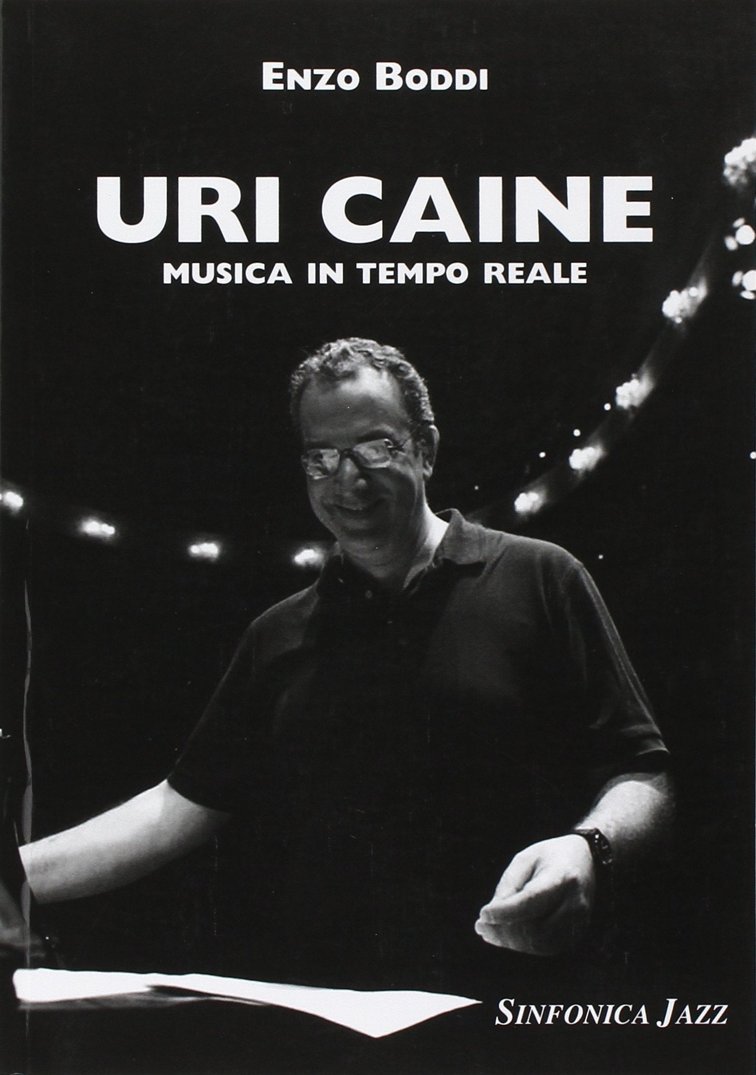 Uri Caine. Musica in tempo relae (Biografie) Arts & Music