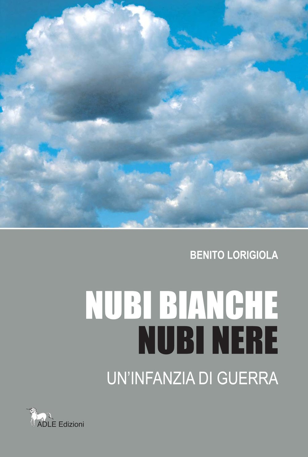 Nubi bianche, nubi nere. Un'infanzia di guerra book