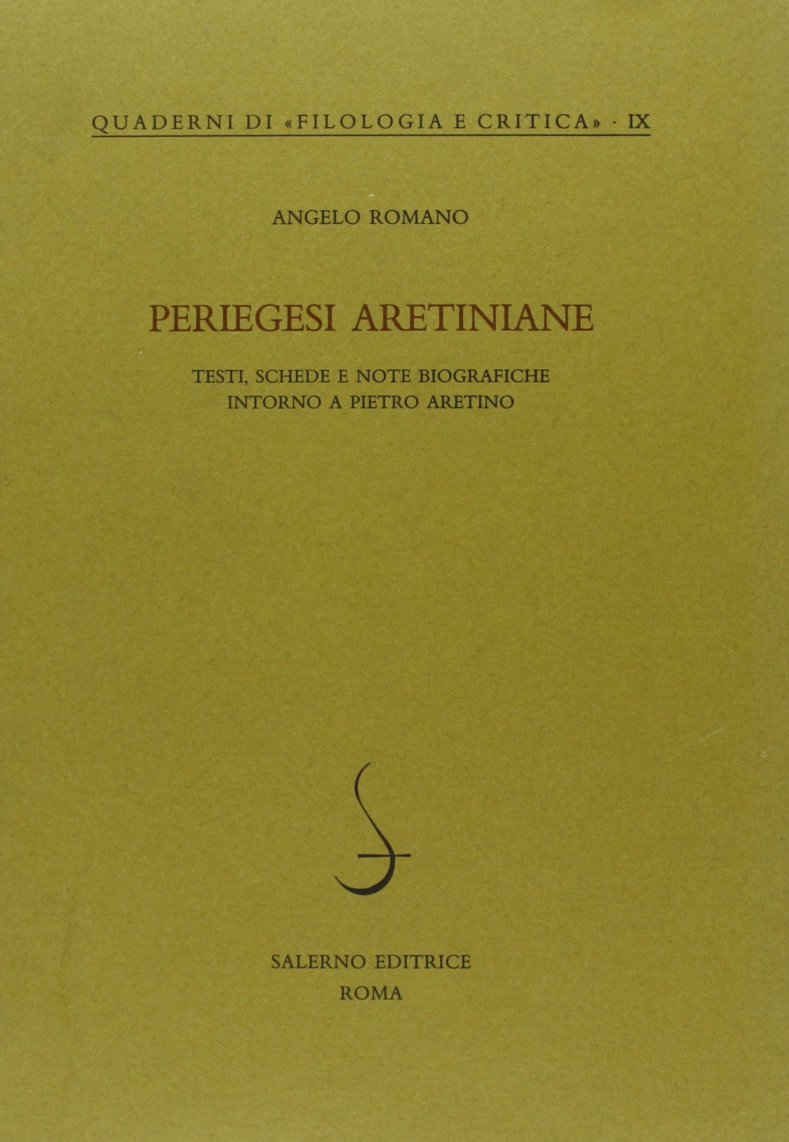 Periegesi aretiniane. Testi, schede e note biografiche intorno a Pietro Aretino (Quaderni di Filologia e critica) Contemporary literature