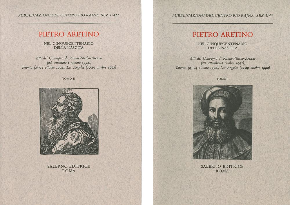 Pietro Aretino nel cinquecentenario della nascita. Atti del Convegno (Roma-Viterbo-Arezzo, 28 settembre-1 ottobre 1992; Toronto, 23-24 ottobre 1992. ... del Centro Pio Rajna. Studi e saggi) Contemporary literature