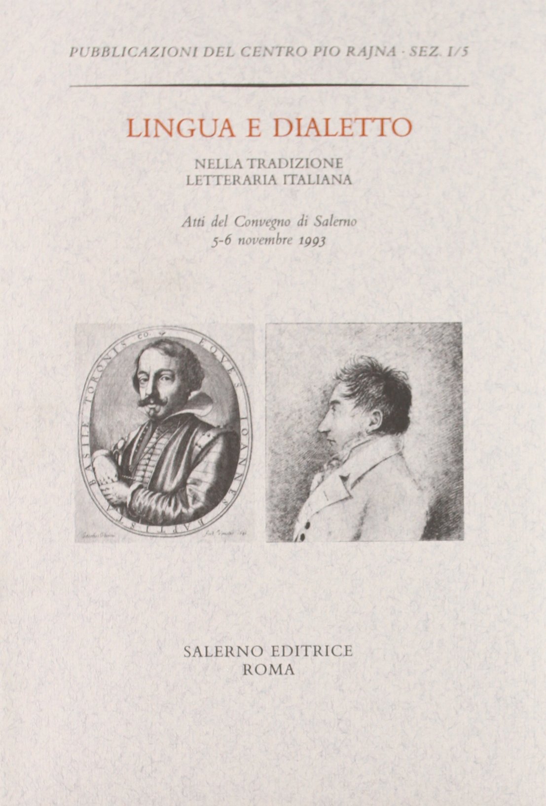Lingua e dialetto nella tradizione letteraria italiana. Atti del Convegno (Salerno, 5-6 novembre 1993) (Pubblicazioni del Centro Pio Rajna. Studi e saggi) Contemporary literature