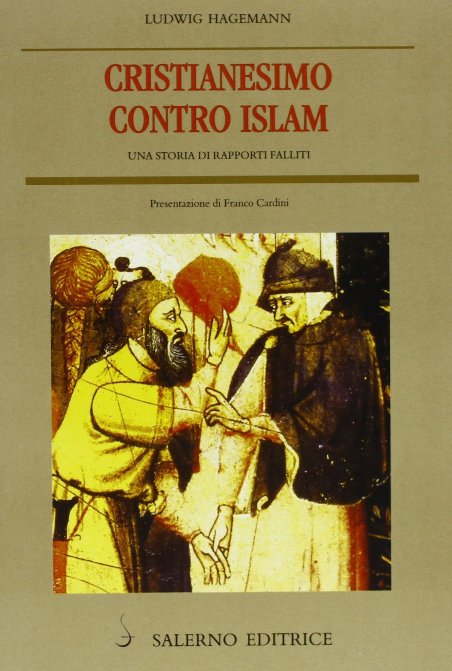 Cristianesimo contro Islam. Una storia di rapporti falliti (Piccoli saggi) Religion & Esotericism