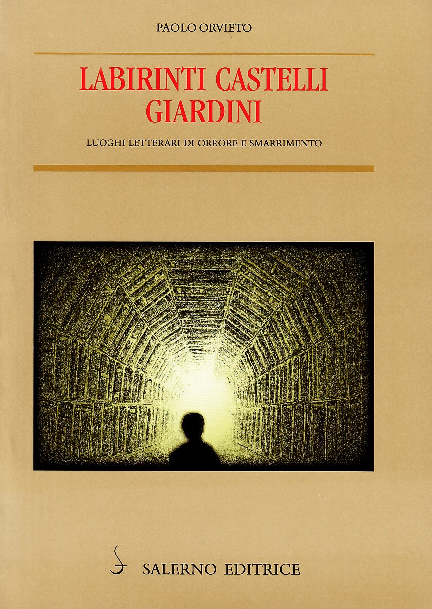 Labirinti, castelli, giardini. Luoghi letterari di orrore e smarrimento (Piccoli saggi) Contemporary literature