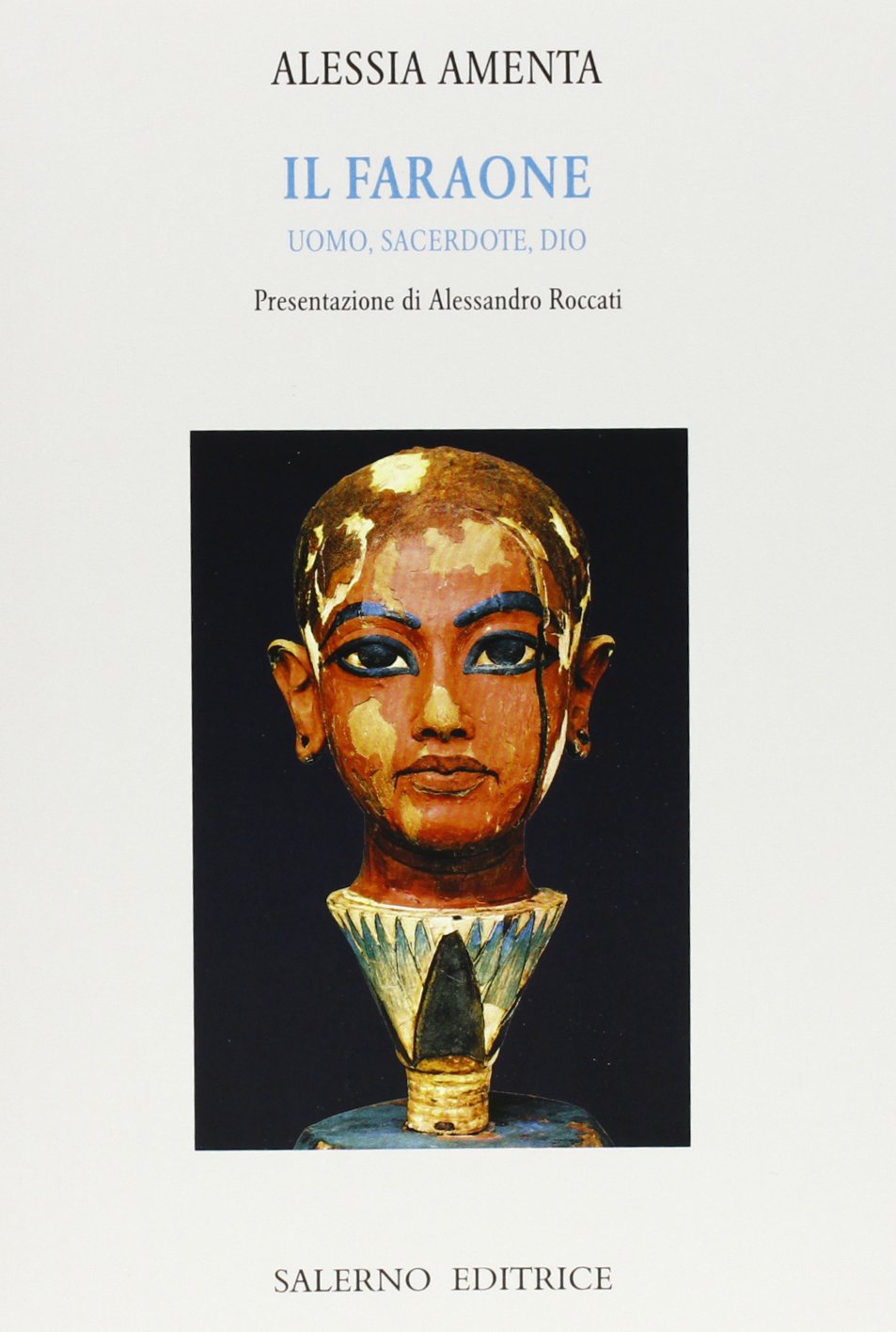 Il faraone. Uomo, sacerdote, dio (Piccoli saggi) Religion & Esotericism