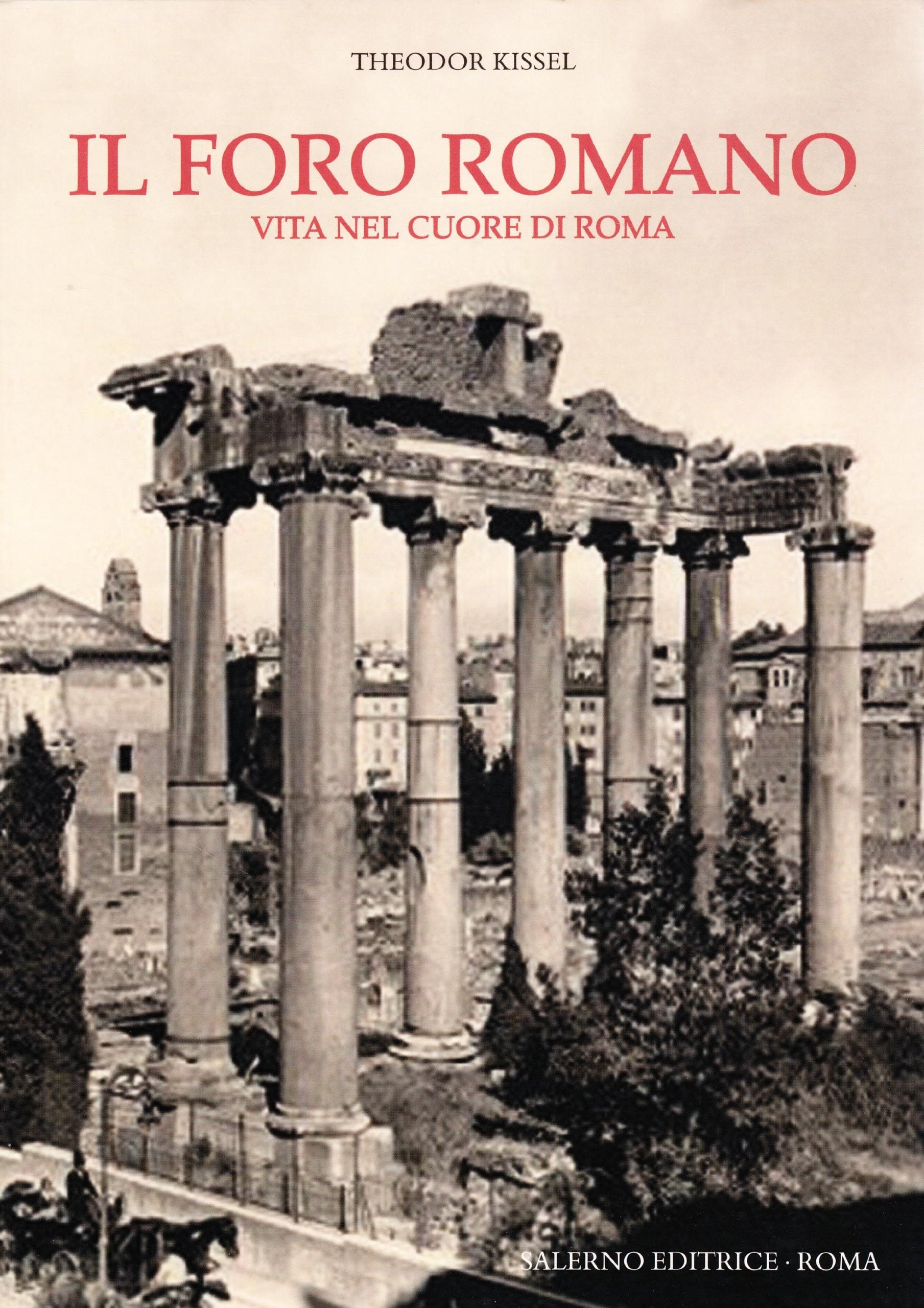 Il Foro romano. Vita nel cuore di Roma (Guide illustrate) Politics & History