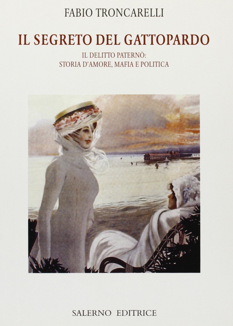 Il segreto del Gattopardo. Il delitto Paternò: storia d'amore, mafia e politica book