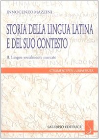Storia della lingua latina e del suo contesto (Strumenti per l'università) Social Sciences