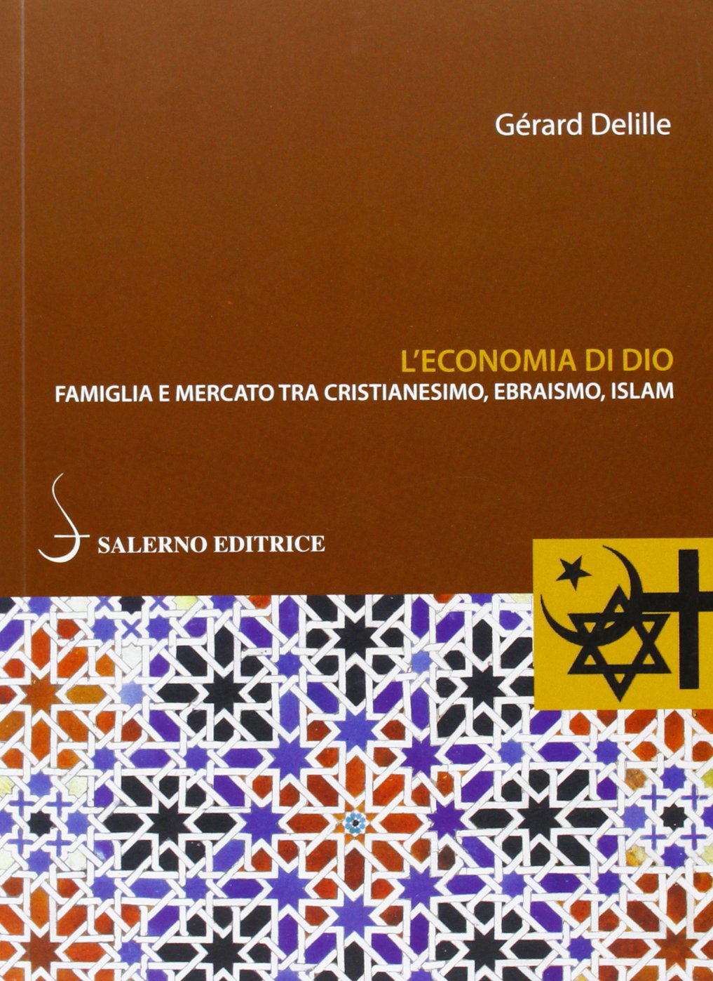 L'economia di Dio. Famiglia e mercato tra cristianesimo, ebraismo, Islam book