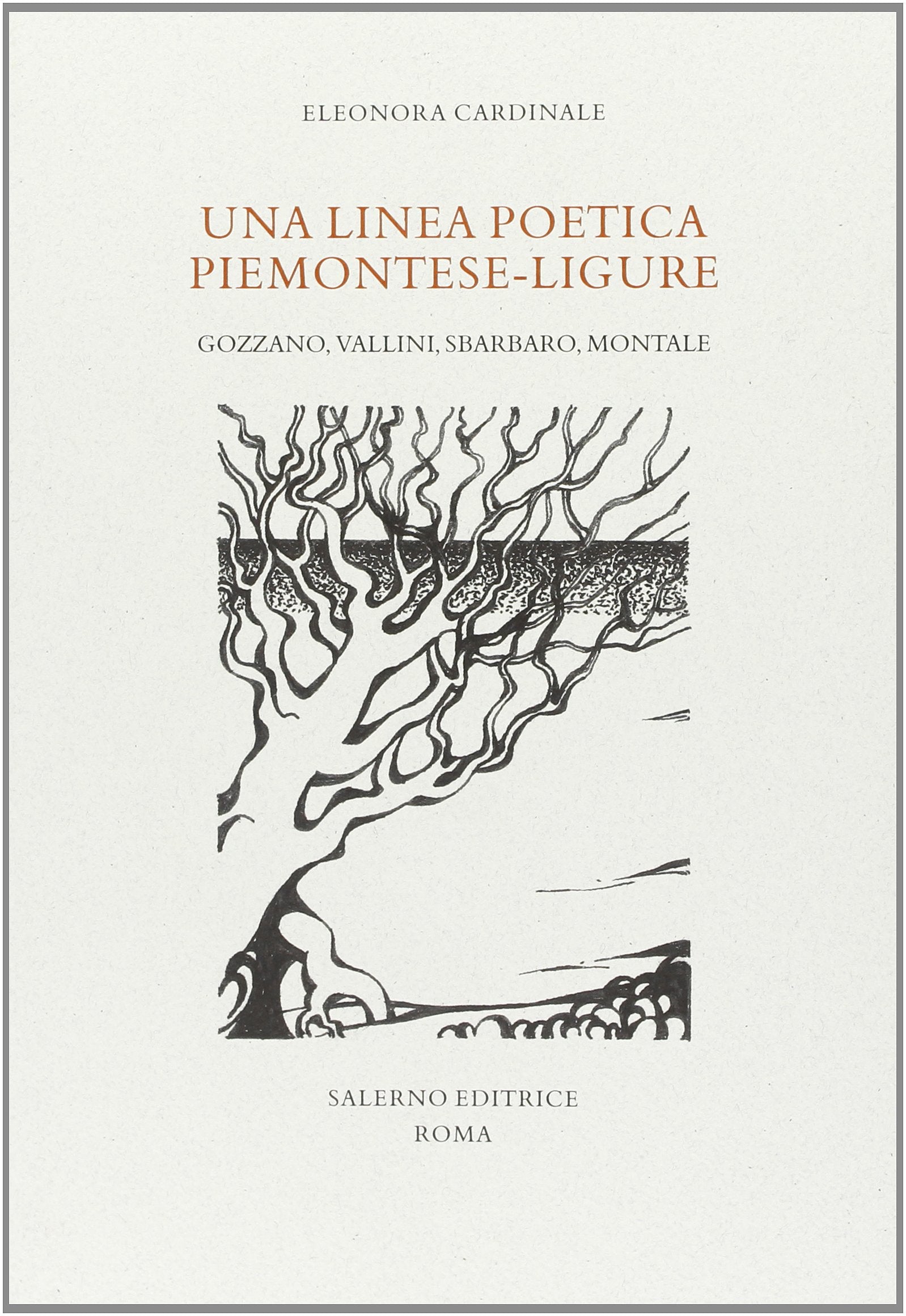 Una linea poetica piemotese-ligure. Gozzano, Vallini, Sbarbaro, Montale book
