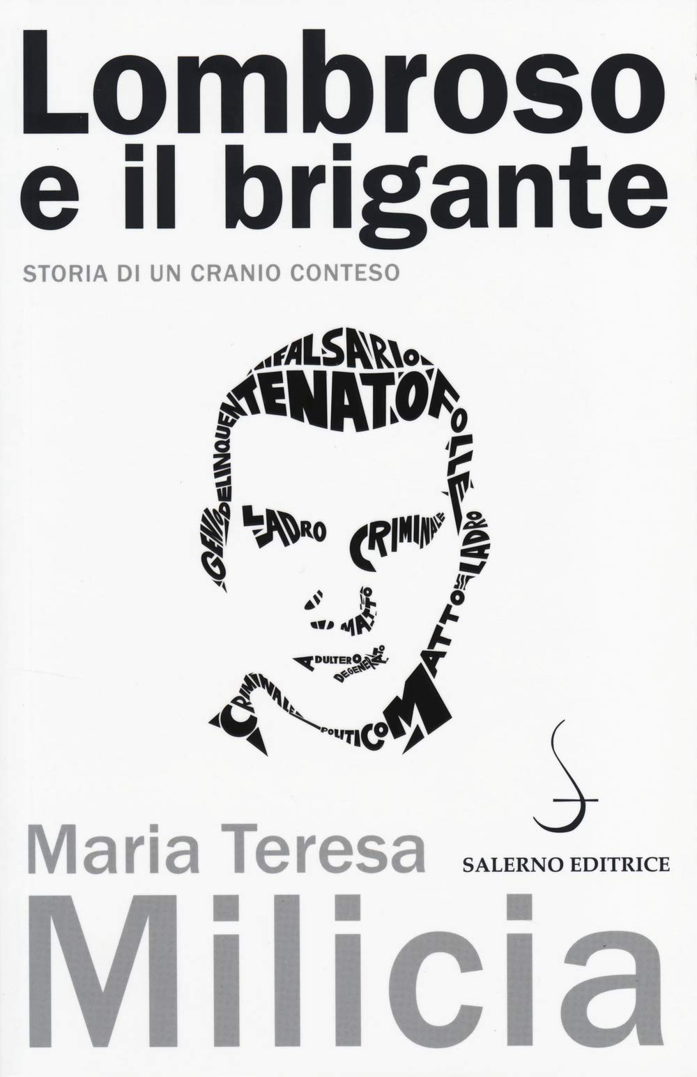 Lombroso e il brigante. Storia di un cranio conteso Social Sciences