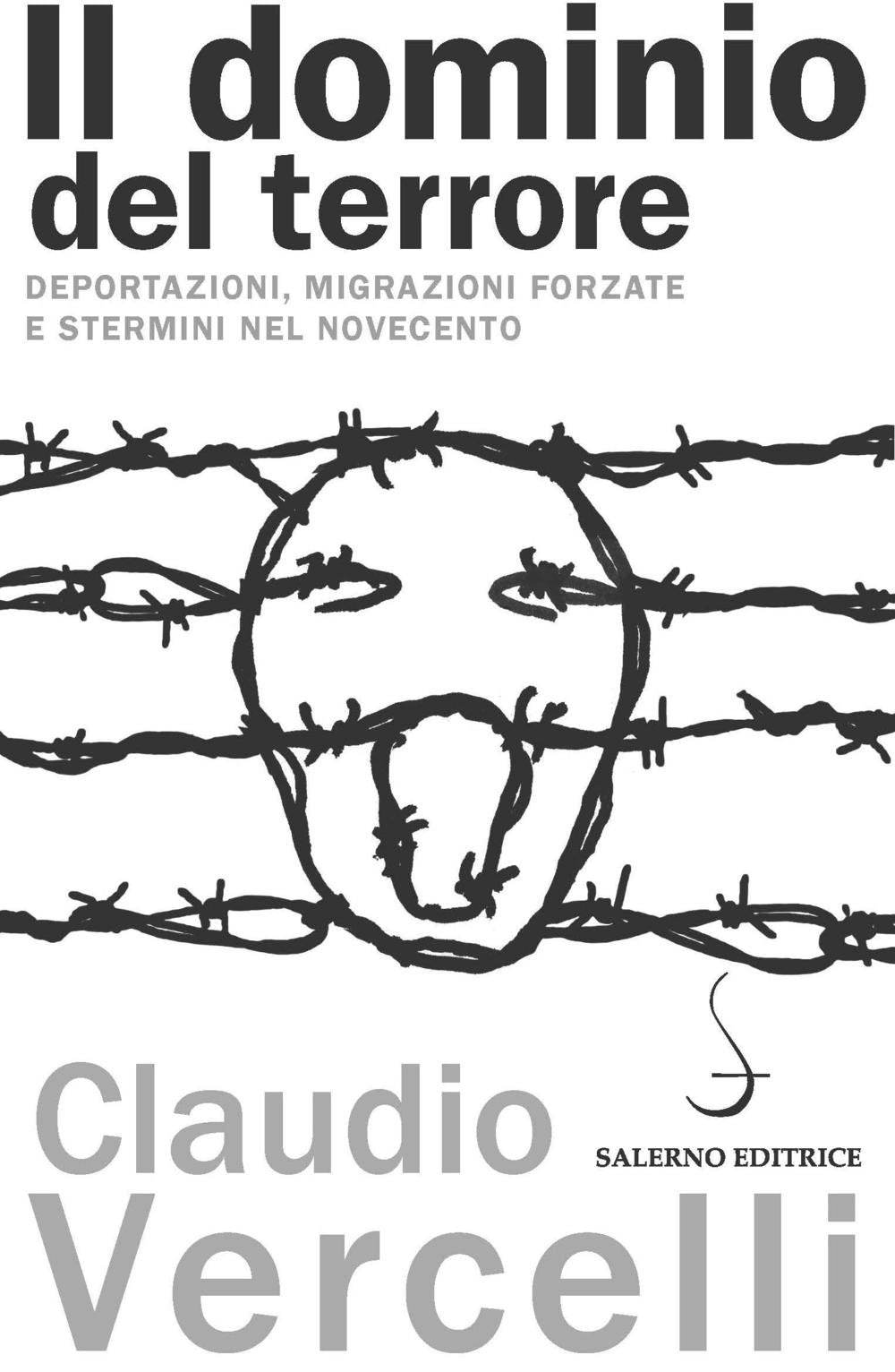 Il dominio del terrore. Deportazioni, migrazioni forzate e stermini nel Novecento book