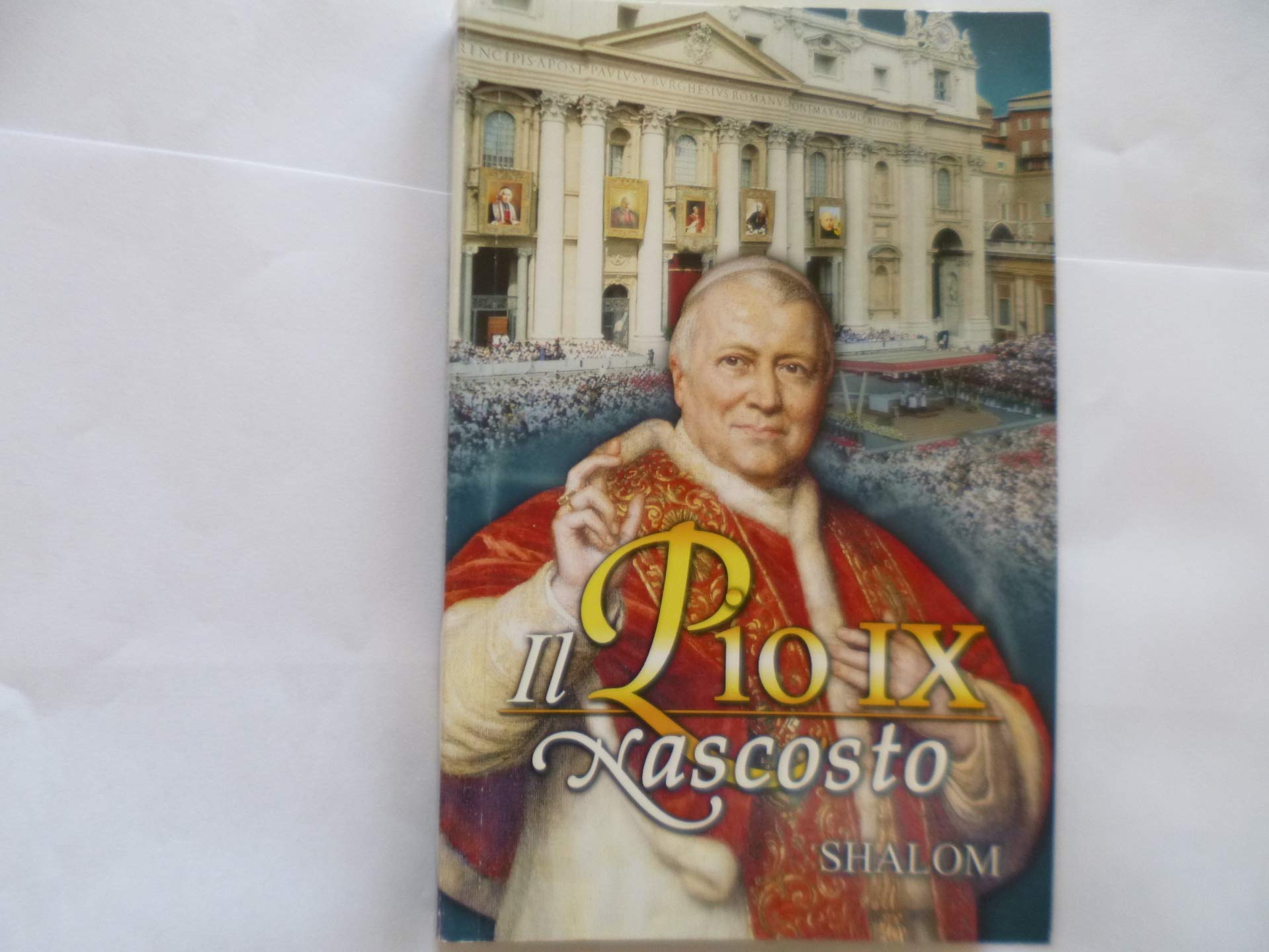 Il Pio IX nascosto (I Santi) Religion & Esotericism