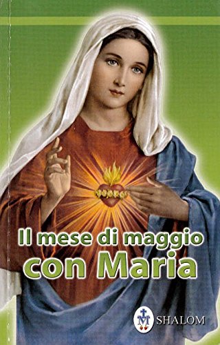 Il mese di maggio con Maria (La Madre di Dio) Religion & Esotericism