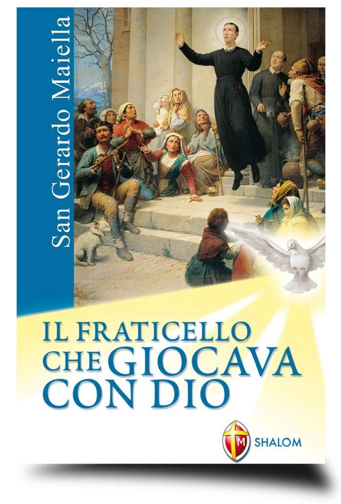 San Gerardo Maiella. Il fraticello che giocava con Dio book