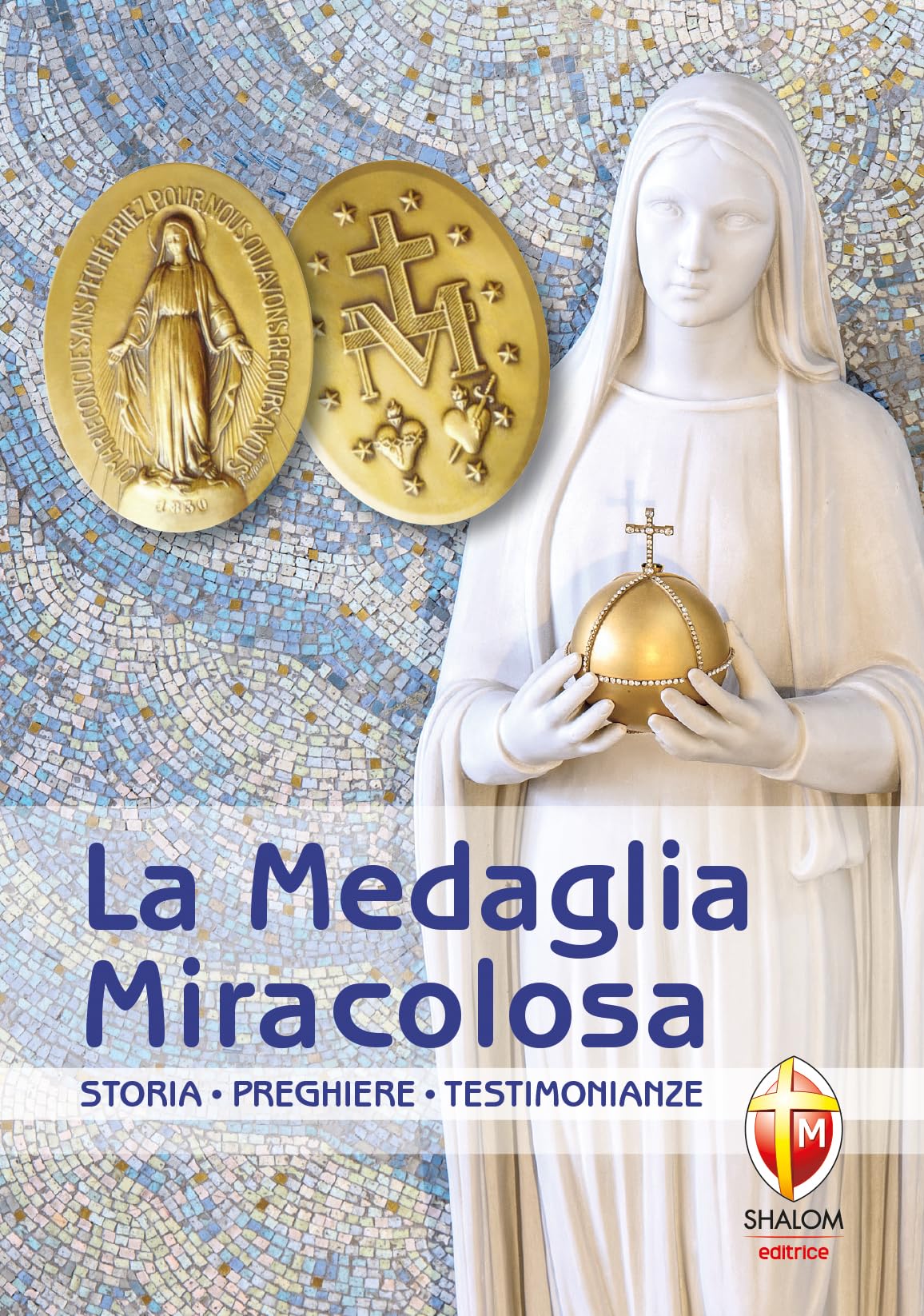 La medaglia miracolosa. Storia, Preghiere, Testimonianze Religion & Esotericism