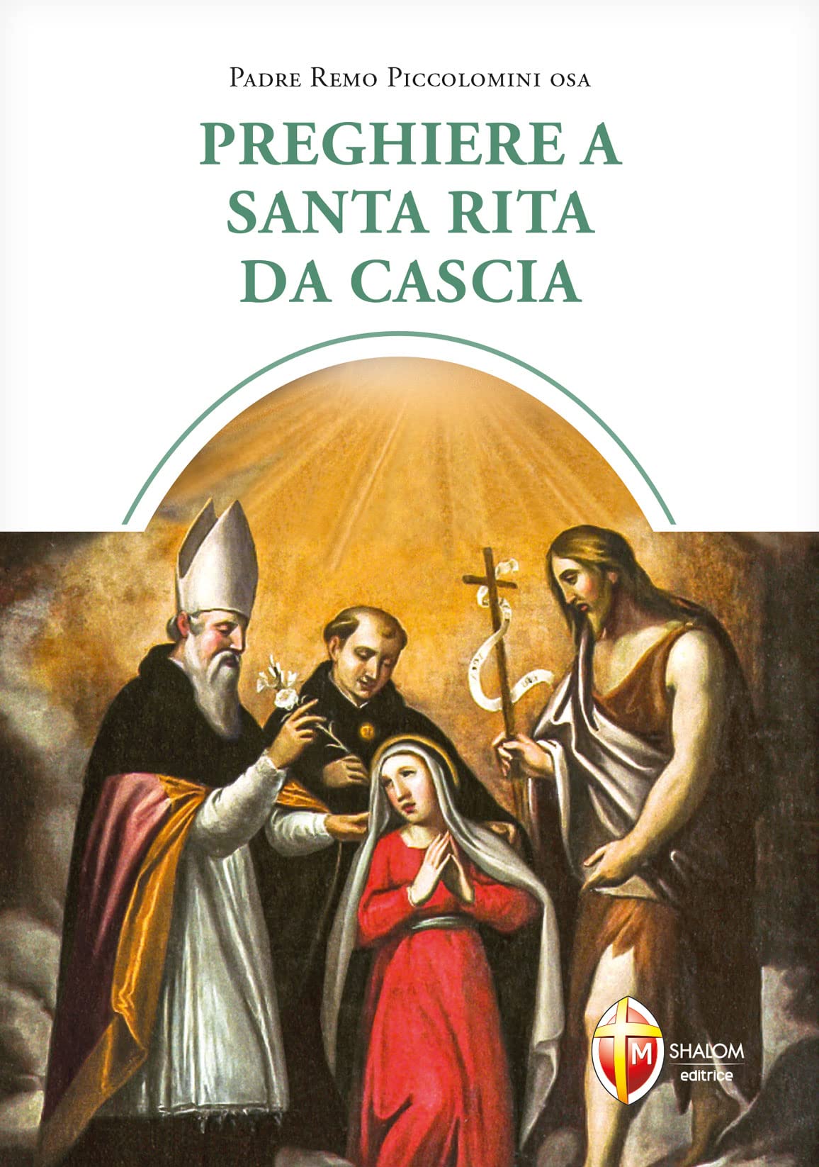 Preghiere a santa Rita da Cascia (Santi, beati e vite straordinarie) Religion & Esotericism