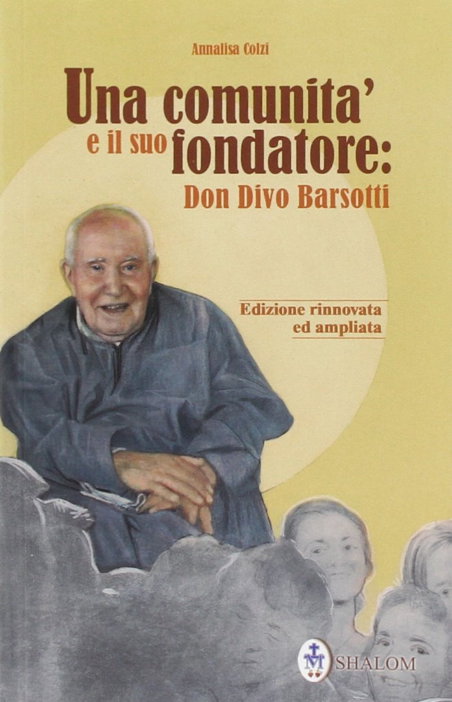 Una comunità e il suo fondatore: don Divo Barsotti. Ediz. illustrata book