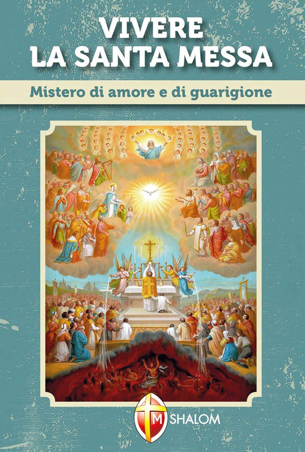 Vivere la santa messa. Mistero di amore e di guarigione (Liturgia) Religion & Esotericism