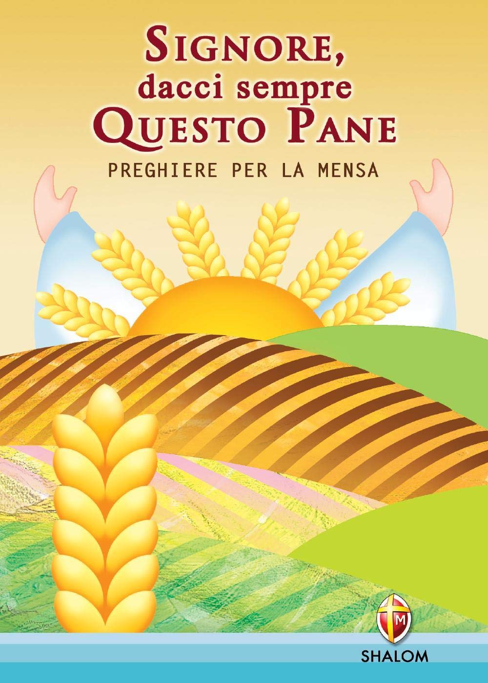 Signore dacci sempre questo pane. Preghiere per la mensa book