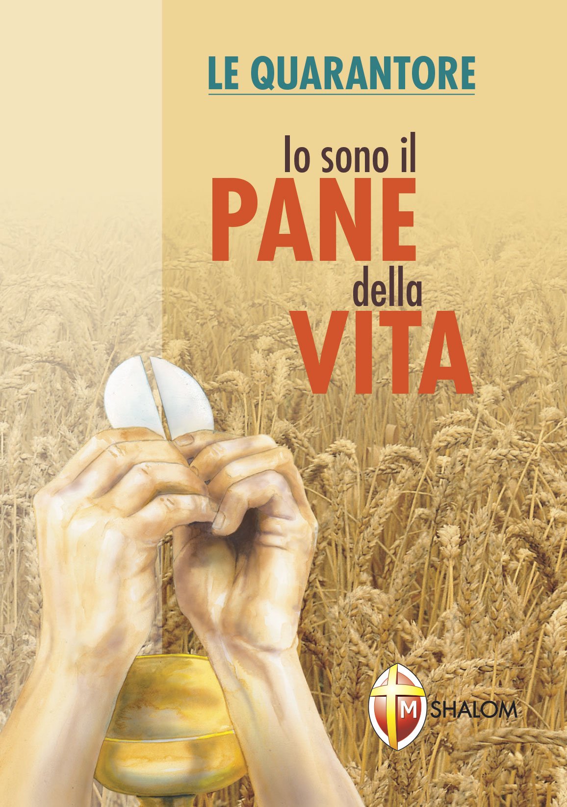 Io sono il pane della vita. Le quarantore Religion & Esotericism