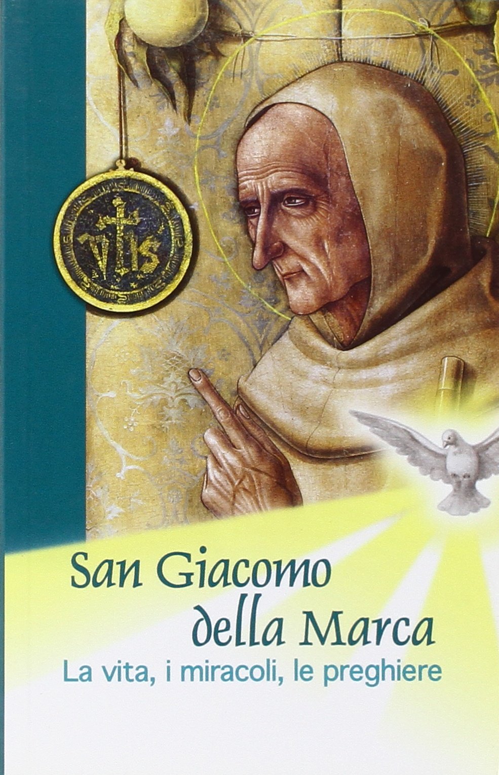 San Giacomo della Marca. La vita, i miracoli, le preghiere book