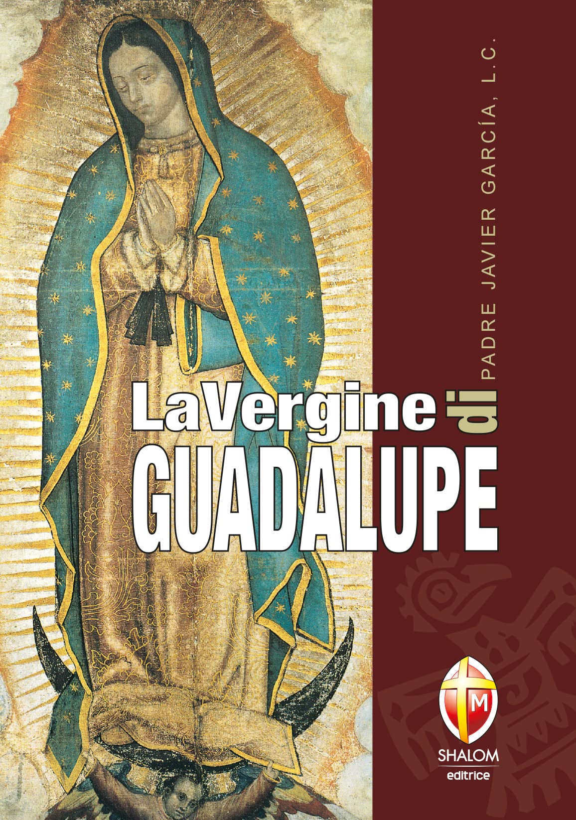 La Vergine di Guadalupe (Apparizioni) Religion & Esotericism