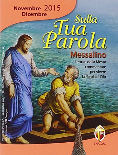 Sulla tua parola. Letture della messa commentate per vivere la parola di Dio. Novembre-dicembre 2015 Religion & Esotericism