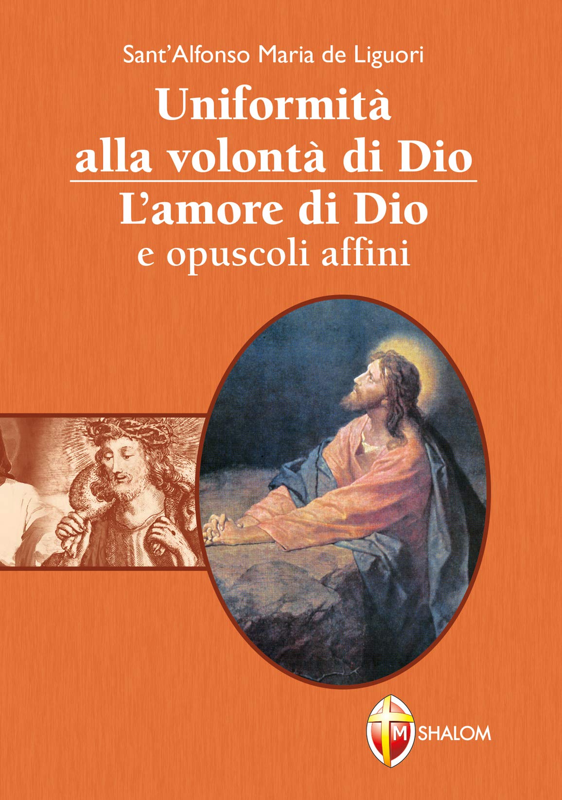 Uniformità alla volontà di Dio. L'amore di Dio e opuscoli affini (Il figlio) Religion & Esotericism